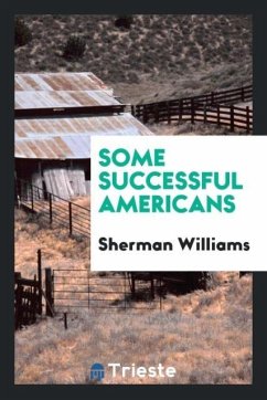 Some successful Americans - Williams, Sherman