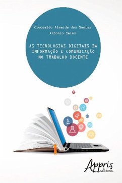 As tecnologias digitais da informação e comunicação no trabalho docente (eBook, ePUB) - SANTOS, CLODOALDO ALMEIDA DO