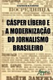 Cásper líbero e a modernização do jornalismo brasileiro (eBook, ePUB)