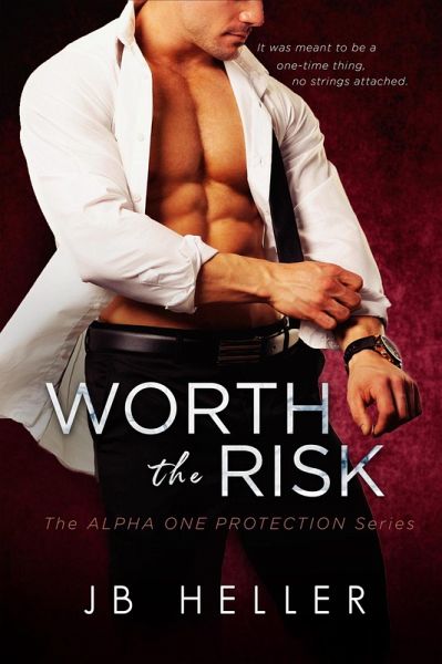 Worth the Risk (Alpha One Protection, #1) (eBook, ePUB) Worth the Risk (Alpha One Protection, #1) (eBook, ePUB)