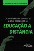 Dicotomia entre o discurso e a prática pedagógica na educação a distância (eBook, ePUB)