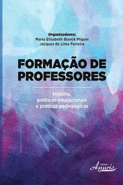 Formação de professores (eBook, ePUB) - Miguel, Maria Elisabeth Blanck; de Ferreira, Jacques Lima