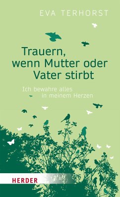 Trauern, wenn Mutter oder Vater stirbt (eBook, ePUB) - Terhorst, Eva