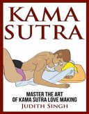 Kama Sutra: Master the Art of Kama Sutra Love Making (eBook, ePUB)