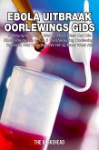 Ebola Uitbraak Oorlewings Gids (eBook, ePUB) Ebola Uitbraak Oorlewings Gids (eBook, ePUB)