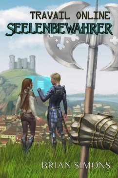 Travail Online: Seelenbewahrer (LitRPG-Serie, Band 1) (eBook, ePUB) - Simons, Brian