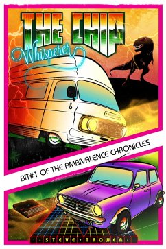 The Chip Whisperer (The Ambivalence Chronicles, #1) (eBook, ePUB) - Trower, Steve