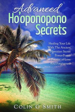 Cover Ho'oponopono: Advanced Ho'oponopono Secrets (How To Love Yourself, #3) (eBook, ePUB)