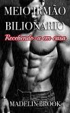 Meio irmão bilionário: Recebendo-a em casa (eBook, ePUB)