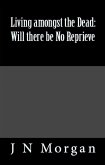 Living amongst the Dead: Will there be No Reprieve (eBook, ePUB)