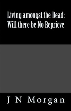 Cover Living amongst the Dead: Will there be No Reprieve (eBook, ePUB)