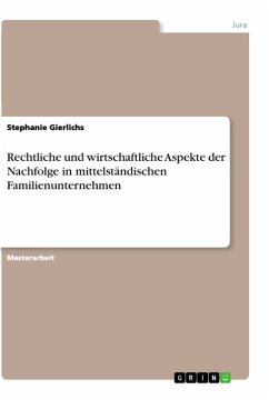 Rechtliche und wirtschaftliche Aspekte der Nachfolge in mittelständischen Familienunternehmen (eBook, ePUB) - Gierlichs, Stephanie