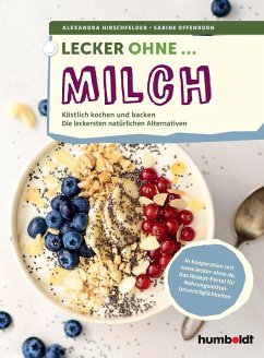 Lecker ohne ... Milch (eBook, PDF) - Hirschfelder, Alexandra; Offenborn, Sabine