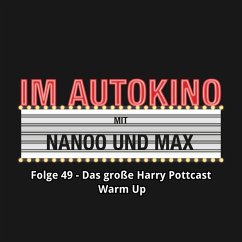 Im Autokino, Folge 49: Das große Harry Pottcast Warm Up (MP3-Download) - Nanoo, Chris; Nachtsheim, Max