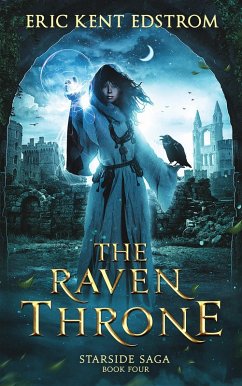 The Raven Throne (Starside Saga, #4) (eBook, ePUB) - Edstrom, Eric Kent