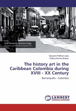 The history art in the Caribbean Colombia during XVIII - XX Century - Polifroni Lobo, Giovanni;Rocha Alvarez, Delma