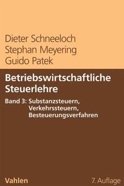 Betriebswirtschaftliche Steuerlehre Band 3: Substanzsteuern, Verkehrssteuern, Besteuerungsverfahren (eBook, PDF) - Schneeloch, Dieter; Meyering, Stephan; Patek, Guido