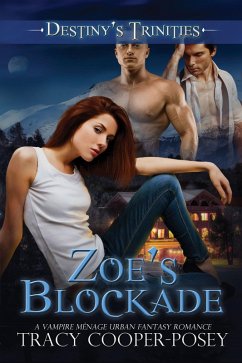 Zoe's Blockade (Destiny's Trinities, #5) (eBook, ePUB) - Cooper-Posey, Tracy