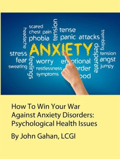 How To Win Your War Against Anxiety Disorders: Psychological Health Issues (eBook, ePUB) - Gahan, John