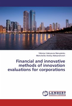 Financial and innovative methods of innovation evaluations for corporations - Manuylenko, Viktoriya Valeryevna;Andrey Aleksandrovich, Mishchenko