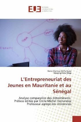 L'Entrepreneuriat des Jeunes en Mauritanie et au Sénégal L'Entrepreneuriat des Jeunes en Mauritanie et au Sénégal
