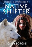 Native Shifter (The Freedom Shifters) (eBook, ePUB)