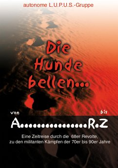 Die Hunde bellen ... Von A - RZ (eBook, ePUB) - Wetzel, Wolf; Villinger, Christoph; Victor, Hugo; David, Judith