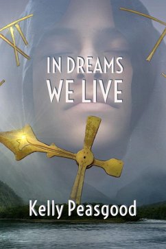 In Dreams We Live (eBook, ePUB) - Peasgood, Kelly