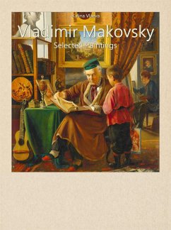 Vladimir Makovsky: Selected Paintings (eBook, ePUB) - Vlaeva, Kalina