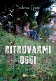 Ritrovarmi oggi (eBook, PDF)