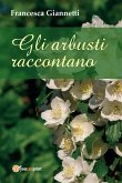 Gli arbusti raccontano (eBook, PDF)