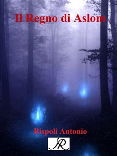 Il regno di Aslom (eBook, ePUB) - Rispoli, Antonio