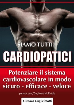 Siamo tutti Cardiopatici (eBook, ePUB) - Guglielmotti, Gustavo
