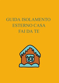 Guida isolamento esterno casa fai da te (eBook, ePUB) - Prataviera, Severino