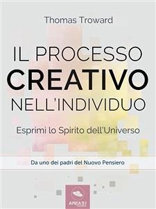 Il processo creativo nell’individuo (eBook, ePUB) - Troward, Thomas