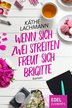 Wenn zwei sich streiten, freut sich Brigitte (eBook, ePUB) - Lachmann, Käthe