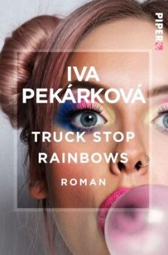 Truck Stop Rainbows - Pekárková, Iva