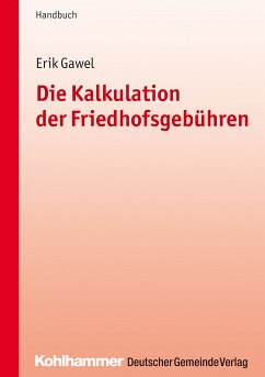 Die Kalkulation der Friedhofsgebühren (eBook, PDF) - Gawel, Erik