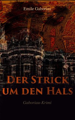 Der Strick um den Hals (Gaboriau-Krimi) (eBook, ePUB) - Gaboriau, Emile