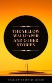 The Yellow Wallpaper: By Charlotte Perkins Gilman - Illustrated (eBook, ePUB)