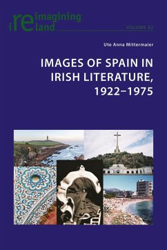 Images of Spain in Irish Literature, 1922¿1975 - Mittermaier, Ute Anna