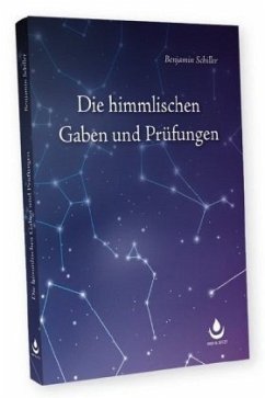 Die himmlischen Gaben und Prüfungen - Schiller, Benjamin