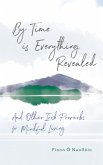 By Time is Everything Revealed (eBook, ePUB)