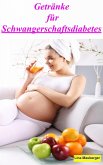 Getränke für Schwangerschaftsdiabetes (eBook, ePUB)