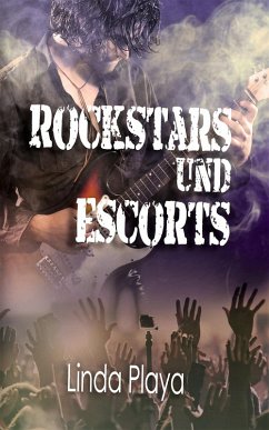 Rockstars und Escorts (eBook, ePUB) - Playa, Linda
