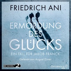 Ermordung des Glücks / Jakob Franck Bd.2 (MP3-Download) - Ani, Friedrich