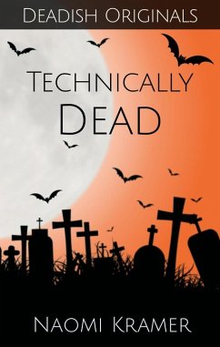 Technically Dead (Deadish, #2) (eBook, ePUB) - Kramer, Naomi
