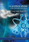 La profecía divina y las ciencias naturales, ¿es todo Espíritu? (eBook, ePUB)