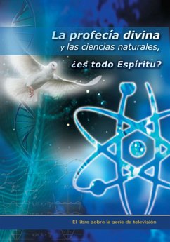 La profecía divina y las ciencias naturales, ¿es todo Espíritu? (eBook, ePUB) - Kugler, Hans-Günther