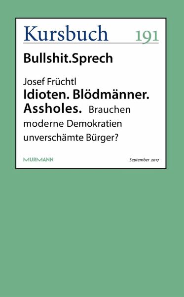 Idioten. Blödmänner. Assholes. (eBook, ePUB) Idioten. Blödmänner. Assholes. (eBook, ePUB)